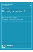 Necessity or Nuisance?
