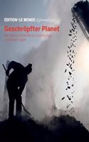 Geschropfter Planet: Der menschliche Ressourcenhunger und seine Folgen (Edition Le Monde diplomatique)