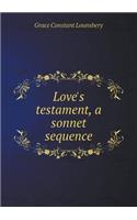 Love's Testament, a Sonnet Sequence: (English)