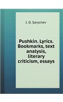 Pushkin. Lyrics. Bookmarks, text analysis, literary criticism, essays