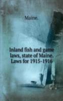 Inland fish and game laws, state of Maine. Laws for 1915-1916