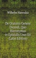 De Oratorio Genere Dicendi, Quo Hieronymus in Epistulis Usus Sit (Latin Edition)