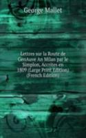 Lettres sur la Route de GenAuve An Milan par le Simplon, Accrites en 1809 (Large Print Edition) (French Edition)