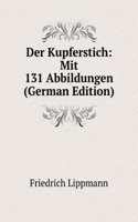 Der Kupferstich: Mit 131 Abbildungen (German Edition)