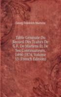 Table Generale Du Recueil Des Traites De G.F. De Martens Et De Ses Continuateurs. 1494-1874, Volume 55 (French Edition)