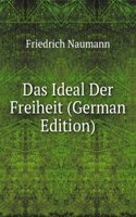 Das Ideal Der Freiheit