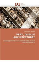 Vert, Quelle Architecture?
