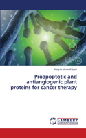 Proapoptotic and antiangiogenic plant proteins for cancer therapy