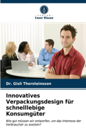 Innovatives Verpackungsdesign für schnelllebige Konsumgüter
