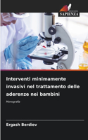 Interventi minimamente invasivi nel trattamento delle aderenze nei bambini