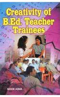 Creativity of B.Ed. Teacher Trainees