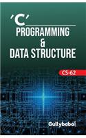 CS-62 C' Programming & Data Structure