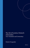 Life of Leontios, Patriarch of Jerusalem: Text, Translation and Commentary