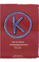 Luc Zeebroek/Kamagurka: Tour de Trance: Drawings, Paintings, and More