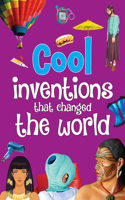 Cool Inventions That Changed the World