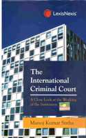 The International Criminal Court - A Close Look at the Working of the Institution