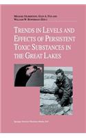 Trends in Levels and Effects of Persistent Toxic Substances in the Great Lakes