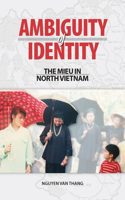 Ambiguity of Identity: The Mieu in North Vietnam(Ambiguity of Identity)