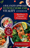 A Balanced Approach to Wellness and Vitality: Meal Plans for Sustainable, Nourishing Living