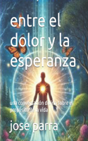 entre el dolor y la esperanza