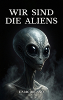 Wir sind die Aliens