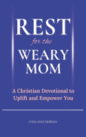 Rest for the Weary Mom