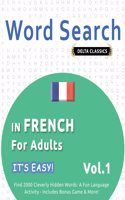 Word Search in French for Adults - It's Easy! Vol.1 - Delta Classics - Find 2000 Cleverly Hidden Words: A Fun Language Activity - Includes Bonus Game & More!
