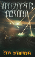 Apocalyptic Euphoria