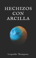 Hechizos con arcilla