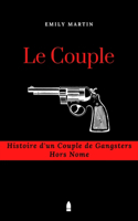Le Couple: Histoire d'un Couple de Gangsters Hors Norme