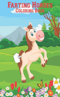Farting Horse Coloring Book: Fart Coloring Book For Horse Lover. Improve Stimulates Creativity for Your Kids and Grown-ups. Best Funny Holiday Gifts Idea For Horse Lover.