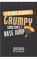 I'm not always Grumpy, sometimes i Base Jump Kalender 2020