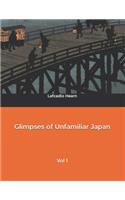 Glimpses of Unfamiliar Japan, Vol 1