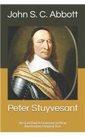 Peter Stuyvesant: the Last Dutch Governor of New Amsterdam: Original Text