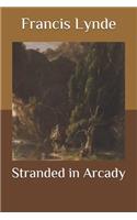 Stranded in Arcady