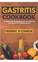 Gastritis Cookbook: An Effective Guide With Recipes to Treat Gastritis and Improve Your DIgestive System