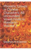 Phonetic Groups in Chinese Characters: All Unrounded Vowel Finals in Mandarin Volume 3