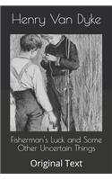 Fisherman's Luck and Some Other Uncertain Things