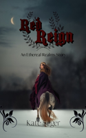Red Reign: An Ethereal Realms Novella(Ethereal Realms)