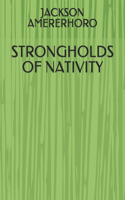 Strongholds of Nativity