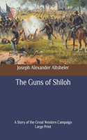 The Guns of Shiloh: A Story of the Great Western Campaign: Large Print