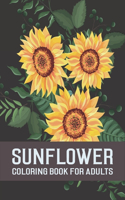 Sunflower Coloring Book For Adults: An Adults Flowers Coloring Books For Sunflower Lovers, Stress Relief Relaxation Unique Design, Mandalas Sunflower Coloring Book