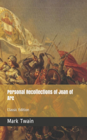 Personal Recollections of Joan of Arc: With original illustrations