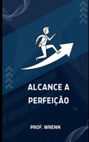 Alcance a perfeição