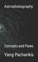 Astrophotograph: Concept and Flows