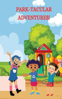 Park-Tacular Adventures!