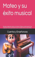 Mateo y su éxito musical