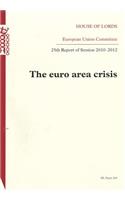 Euro Area Crisis, Twenty-Fifth Report of Session 2010-2012: House of Lords Paper 260 Session 2010-12