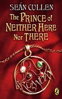 The Prince of Neither Here Nor There (Chronicles of the Misplaced Prince