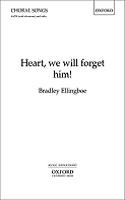 Heart, we will forget him!